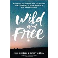 Wild and Free by Connolly, Jess; Morgan, Hayley; Allen, Jennie, 9780310345534