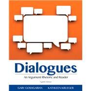 Dialogues An Argument Rhetoric and Reader by Goshgarian, Gary; Krueger, Kathleen, 9780321925534