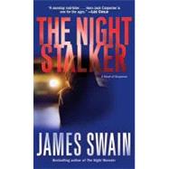 The Night Stalker A Novel of Suspense by Swain, James, 9780345475534