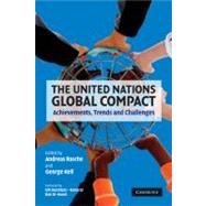 The United Nations Global Compact: Achievements, Trends and Challenges by Edited by Andreas Rasche , Georg Kell , Foreword by Ban Ki-moon, 9780521145534