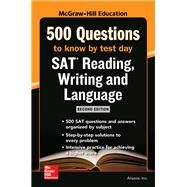 McGraw Hills 500 SAT Reading, Writing and Language Questions to Know by Test Day, Second Edition by Anaxos, Inc., 9781260135534