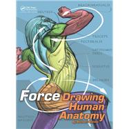 Force Drawing Human Anatomy by Mattesi, Mike, 9781315295534