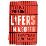 Lifers by Griffin, M. A., 9781338065534