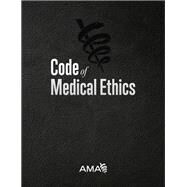 Code of Medical Ethics of the American Medical Association by American Medical Association, 9781622025534