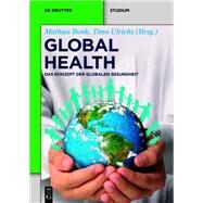 Global Health by Ulrichs, Timo; Bonk, Mathias, 9783110445534