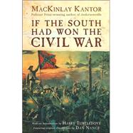 If the South Had Won the Civil War by Kantor, MacKinlay, 9780312865535