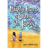 The Mighty Heart of Sunny St. James by Blake, Ashley Herring, 9780316515535