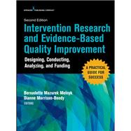 Intervention Research and Evidence-based Quality Improvement by Melnyk, Bernadette Mazurek, Ph.D., R.N.; Morrison-Beedy, Dianne, Ph.D., R.N., 9780826155535