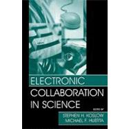 Electronic Collaboration in Science by Koslow, Stephen H.; Huerta, Michael F., 9781410605535