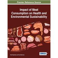 Impact of Meat Consumption on Health and Environmental Sustainability by Raphaely, Talia; Marinova, Dora, 9781466695535