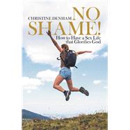 No Shame! by Denham, Christine, 9781973645535