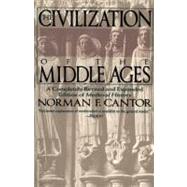 The Civilization of the Middle Ages by Cantor, Norman F., 9780060925536