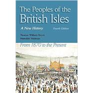 The Peoples of the British Isles A New History. From 1870 to the Present by Heyck, Thomas William; Veldman, Meredith, 9780190615536