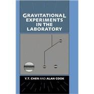 Gravitational Experiments in the Laboratory by Y. T. Chen , Alan Cook, 9780521675536