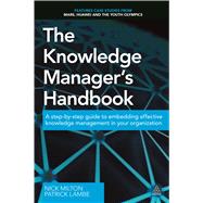 The Knowledge Manager's Handbook by Milton, Nick; Lambe, Patrick, 9780749475536