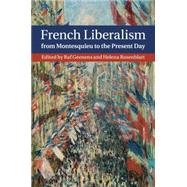 French Liberalism from Montesquieu to the Present Day by Geenens, Raf; Rosenblatt, Helena, 9781107515536