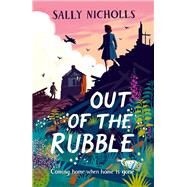 Out Of The Rubble by Nicholls, Sally, 9781382055536