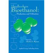 Handbook on Bioethanol: Production and Utilization by Wyman; Charles, 9781560325536