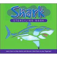 Shark Stencilling Book: Learn How To Draw Sharks and Discover Shark Facts At You Fingertips by Bater, Lucy; Robbins, Jim, 9781591255536