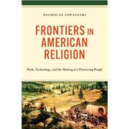 Frontiers in American Religion by Nicholas Covaleski, 9781666975536