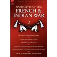Narratives of the French & Indian War: The Diary of Sergeant David Holden, Captain Samuel Jenks' Journal, The Journal of Lemuel Lyon, Journal of a French Officer at the Siege of Quebec, A B by Holden, David; Lyon, Lemual; Rogers, Mary Cochrane, 9781846775536
