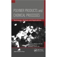 Polymer Products and Chemical Processes: Techniques, Analysis, and Applications by Pethrick; Richard A., 9781926895536