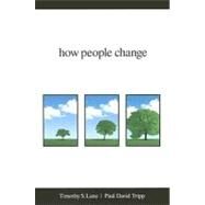 How People Change by Timothy S. Lane; Paul David Tripp, 9781934885536