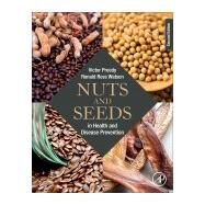 Nuts and Seeds in Health and Disease Prevention by Preedy, Victor R.; Watson, Ronald Ross, 9780128185537