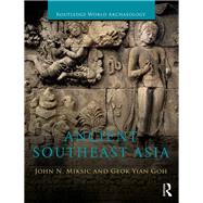 Ancient Southeast Asia by Miksic; John N., 9780415735537