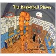 The Basketball Player by Carrier, Roch; Cohen, Sheldon; Fischman, Sheila, 9780887765537