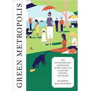 Green Metropolis by Rogers, Elizabeth Barlow; Hiss, Tony, 9781101875537