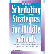 Scheduling Strategies for Middle Schools by Rettig,Michael D., 9781138435537