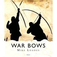 War Bows by Loades, Mike, 9781472825537