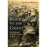 The Rocky Road to the Great War by Murray, Nicholas; Strachan, Hew, 9781597975537