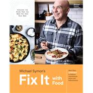 Fix It with Food More Than 125 Recipes to Address Autoimmune Issues and Inflammation: A Cookbook by Symon, Michael; Trattner, Douglas, 9781984825537