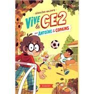 Vive le CE2 pour Antoine et ses copains by Sgolne Valente, 9782700275537