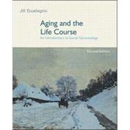 Aging and the Life Course : An Introduction to Social Gerontology by Quadagno, Jill S., 9780072405538
