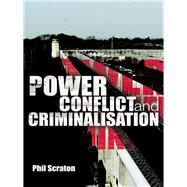 Power, Conflict and Criminalisation by Scraton, Phil, 9780203935538