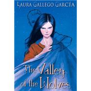 Valley Of The Wolves by Garcia, Laura Gallego, 9780439585538