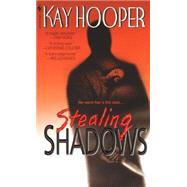 Stealing Shadows A Bishop/Special Crimes Unit Novel by HOOPER, KAY, 9780553575538
