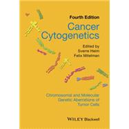 Cancer Cytogenetics Chromosomal and Molecular Genetic Aberrations of Tumor Cells by Heim, Sverre; Mitelman, Felix, 9781118795538