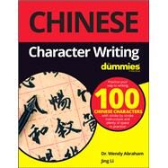 Chinese Character Writing For Dummies by Abraham, Wendy; Li, Jing, 9781119475538