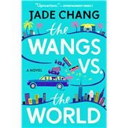 The Wangs Vs. the World by Chang, Jade, 9781328745538