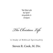 The Christian Life by Cook, Steven R., 9781477555538