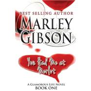 You Had Me at Merlot by Gibson, Marley, 9781499645538