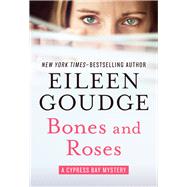 Bones and Roses by Goudge, Eileen, 9781504035538