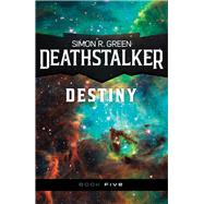 Deathstalker Destiny by Green, Simon R., 9781625675538