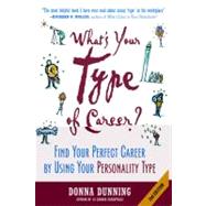 What's Your Type of Career? Find Your Perfect Career by Using Your Personality Type by Dunning, Donna, 9781857885538