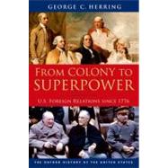From Colony to Superpower : U. S. Foreign Relations Since 1776 by Herring, George C., 9780199765539