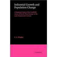 Industrial Growth and Population Change by E. A. Wrigley, 9780521025539